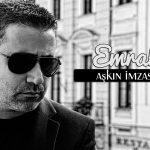 emrah 2018 yeni – aşkın imzası abone ol farkıyla